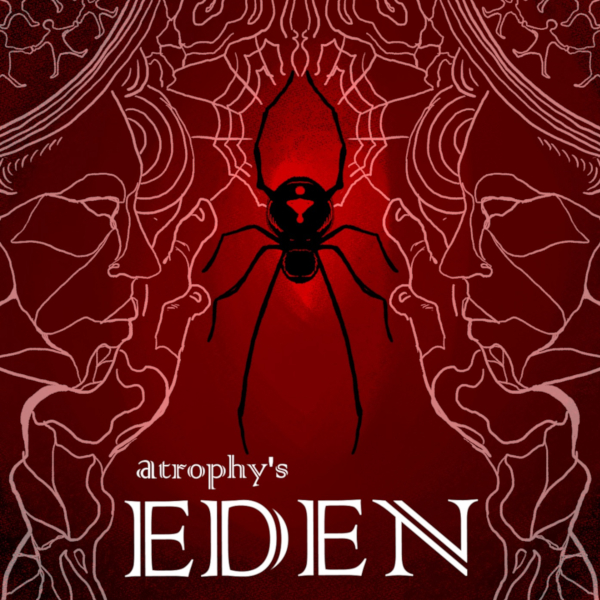 Atrophy’s Eden