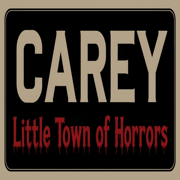 Carey: Little Town of Horrors