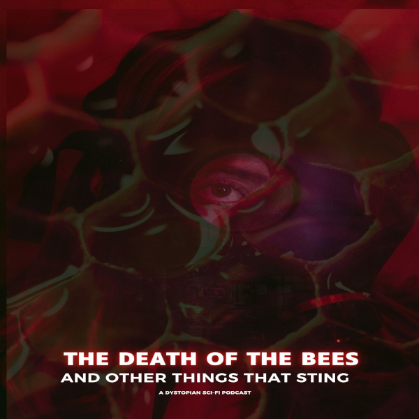 The Death Of The Bees and Other Things That Sting