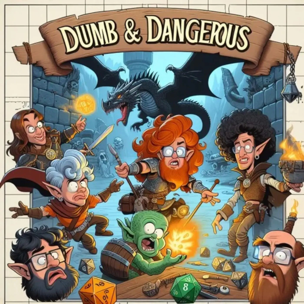 Dumb and Dangerous