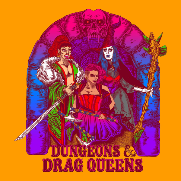 Dungeons and Drag Queens