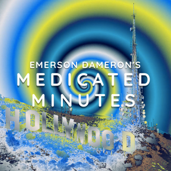 Emerson Dameron’s Medicated Minutes