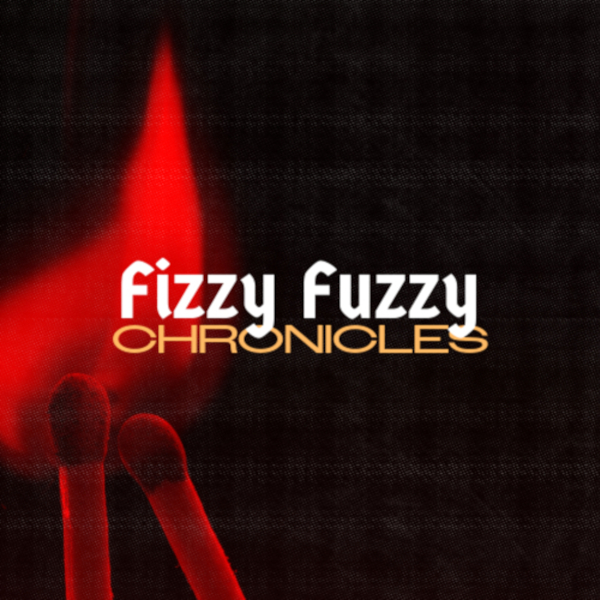 The Fizzy Fuzzy Chronicles