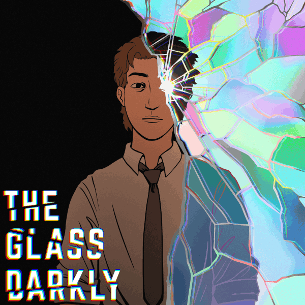 The Glass Darkly