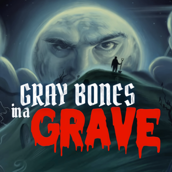 Gray Bones in a Grave
