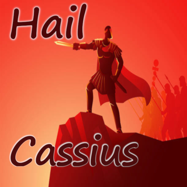 Hail Cassius