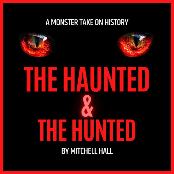 The Haunted & The Hunted