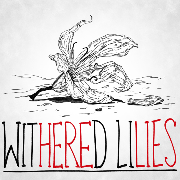 Here Lies Withered Lilies