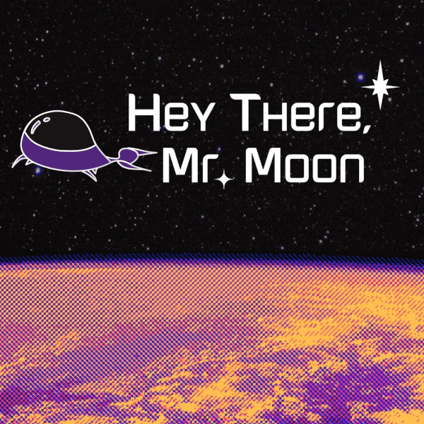 Hey There, Mr. Moon