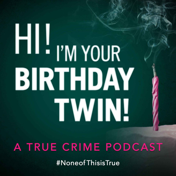 Hi! I’m Your Birthday Twin!