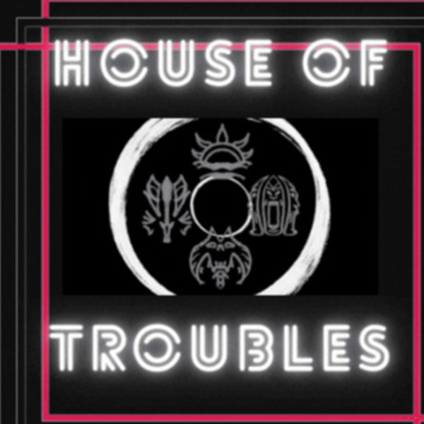 The House Of Troubles