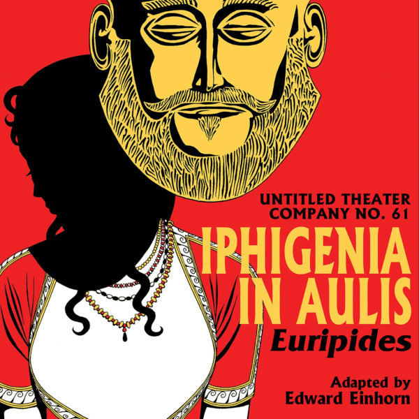 Iphigenia in Aulis (Untitled Theater Company #61)