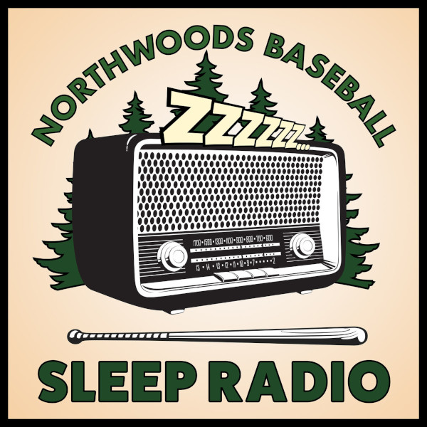 Northwoods Baseball Sleep Radio