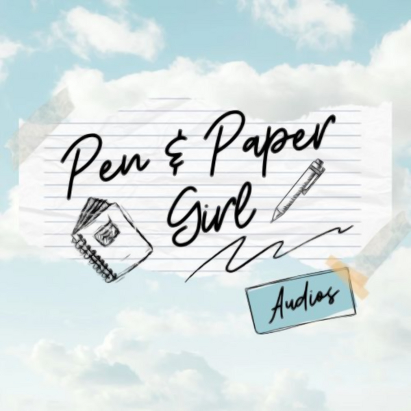 Pen & Paper Girl Audios