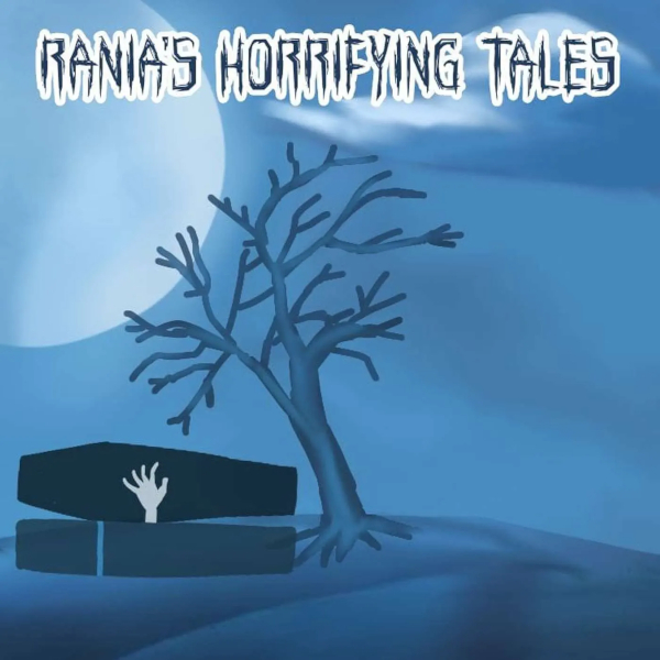 Rania's Horrifying Tales
