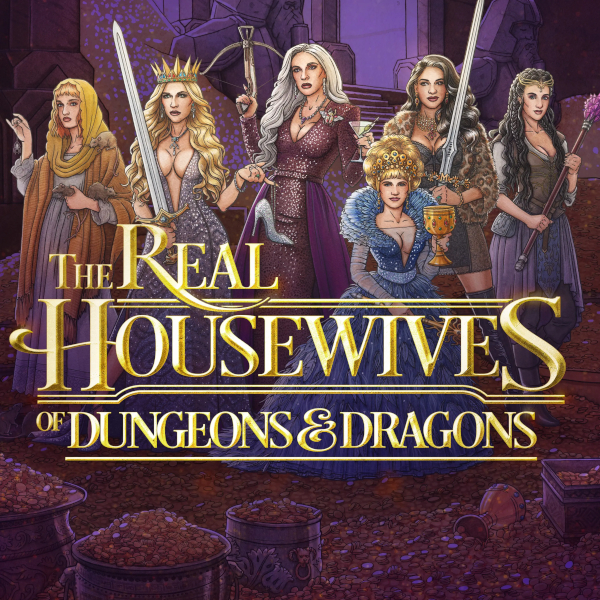 Real Housewives of Dungeons & Dragons