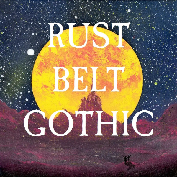 Rust Belt Gothic