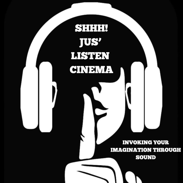 Shhh! Jus’ Listen Cinema
