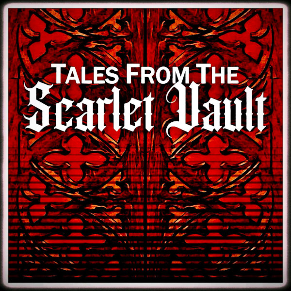 Tales from the Scarlet Vault
