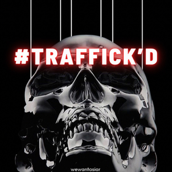 #Traffick'd