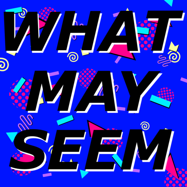 What May Seem