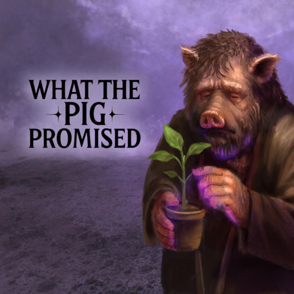 What the Pig Promised