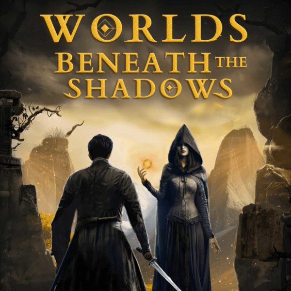 Worlds Beneath the Shadows