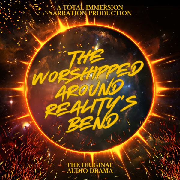 The Worshipped Around Reality’s Bend